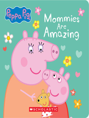 cover image of Mommies are Amazing (Peppa Pig)